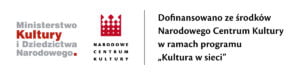 Informacja o finansowaniu Muzeum Skarbów. Po lewej stronie znajdują się logo Ministerstwa Kultury i Dziedzictwa Narodowego oraz Narodowego Centrum Kultury. Po prawej stronie napis Dofinansowano ze środków Narodowego Centrum Kultury w ramach programu Kultura w sieci.